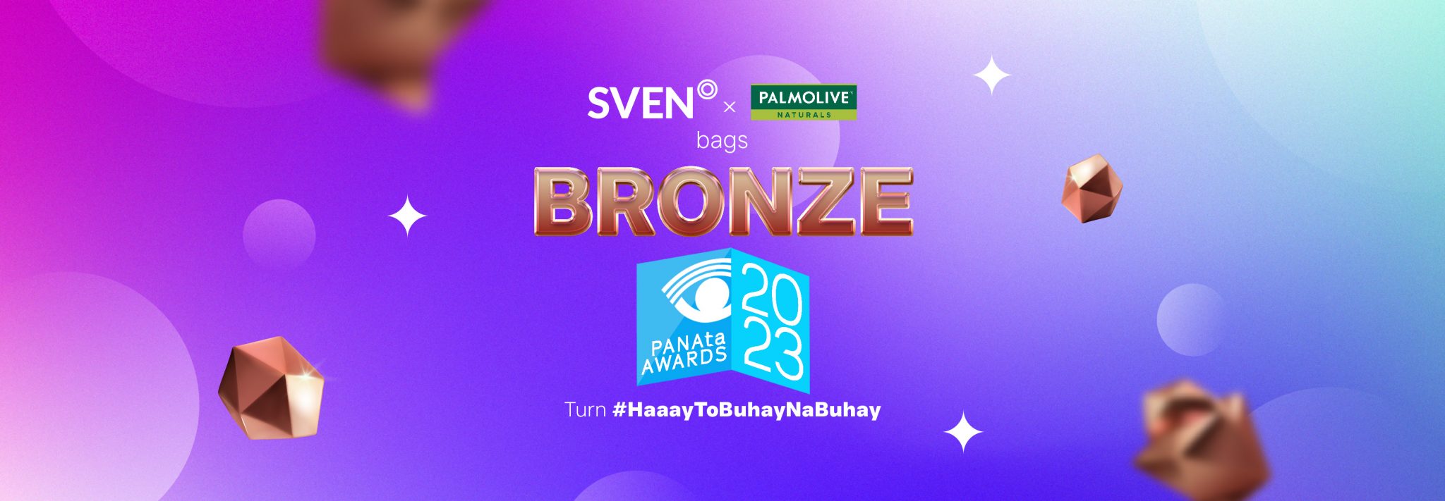 SVEN bags BRONZE award for Palmolive Naturals’ “Turn #HaaayToBuhayNaBuhay” campaign at PANAta Awards 2023   